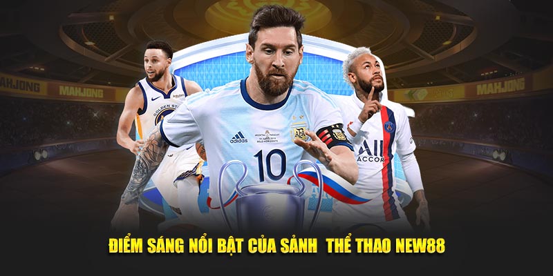 Điểm sáng nổi bật của sảnh thể thao New88